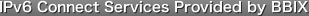 IPv6 Connect Services Provided by BBIX